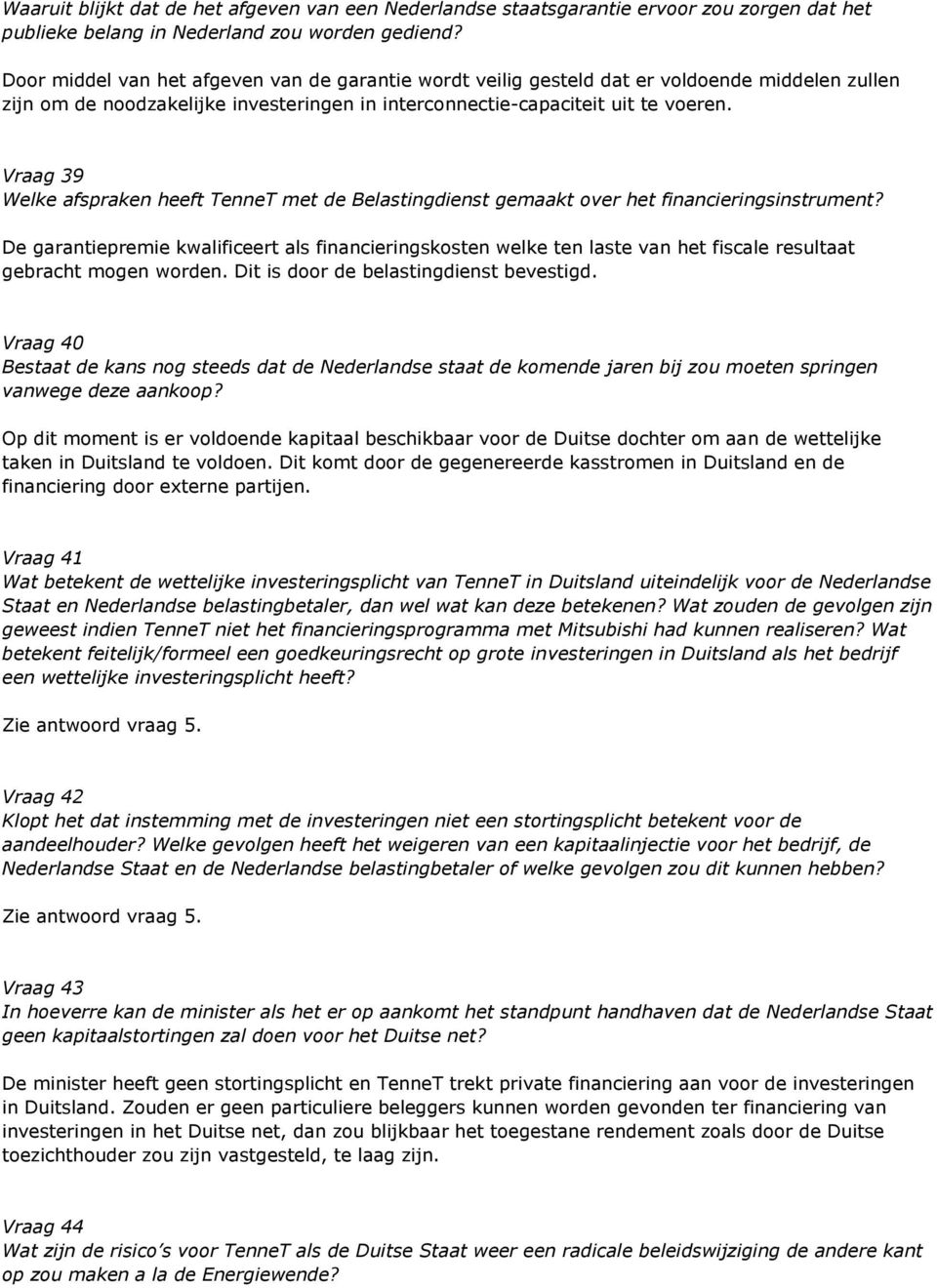 Vraag 39 Welke afspraken heeft TenneT met de Belastingdienst gemaakt over het financieringsinstrument?