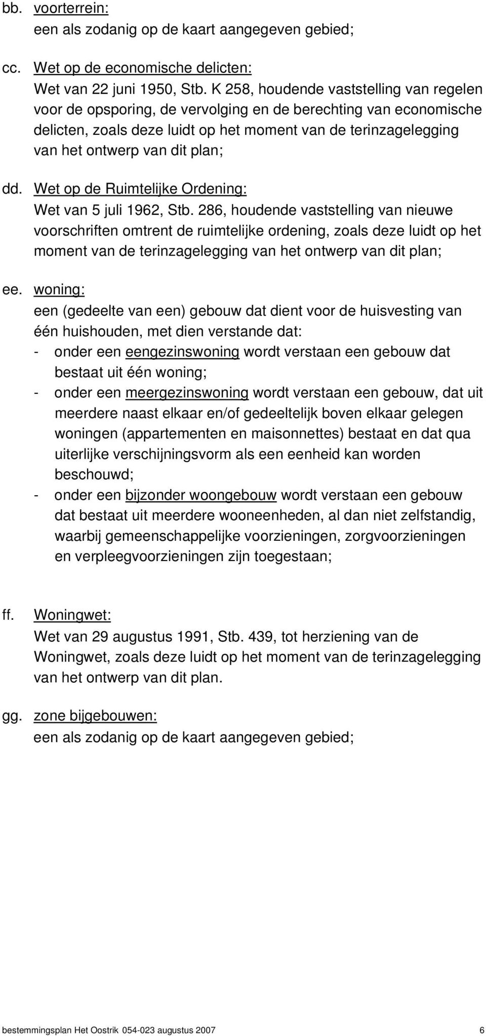 plan; dd. Wet op de Ruimtelijke Ordening: Wet van 5 juli 1962, Stb.