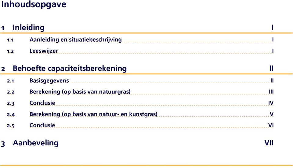 1 Basisgegevens II 2.2 Berekening (op basis van natuurgras) III 2.