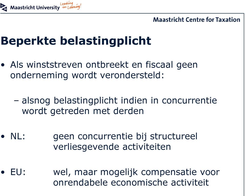 wordt getreden met derden NL: geen concurrentie bij structureel verliesgevende