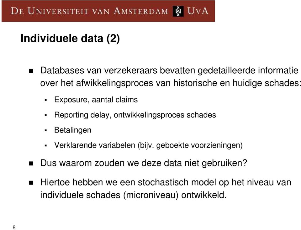 ontwikkelingsproces schades Betalingen Verklarende variabelen (bijv.