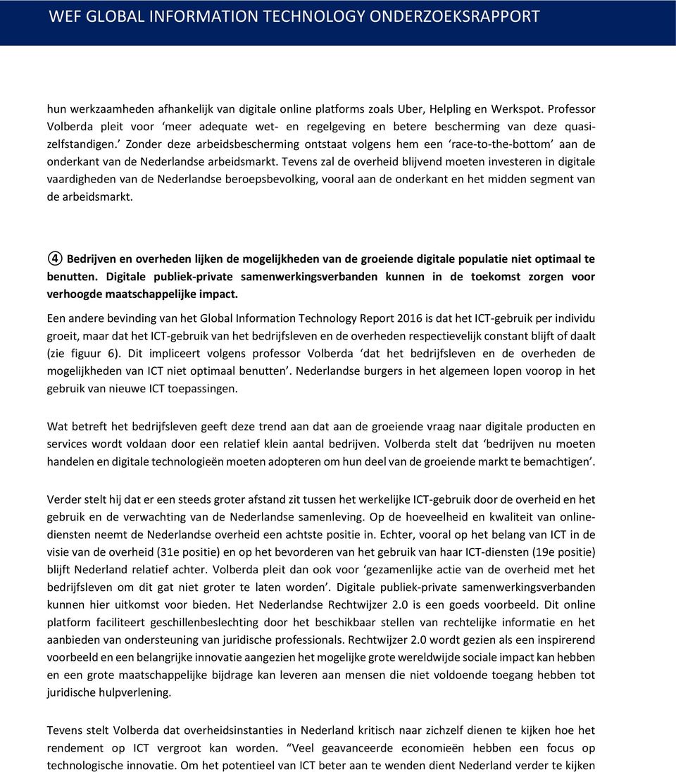 Zonder deze arbeidsbescherming ontstaat volgens hem een race-to-the-bottom aan de onderkant van de Nederlandse arbeidsmarkt.