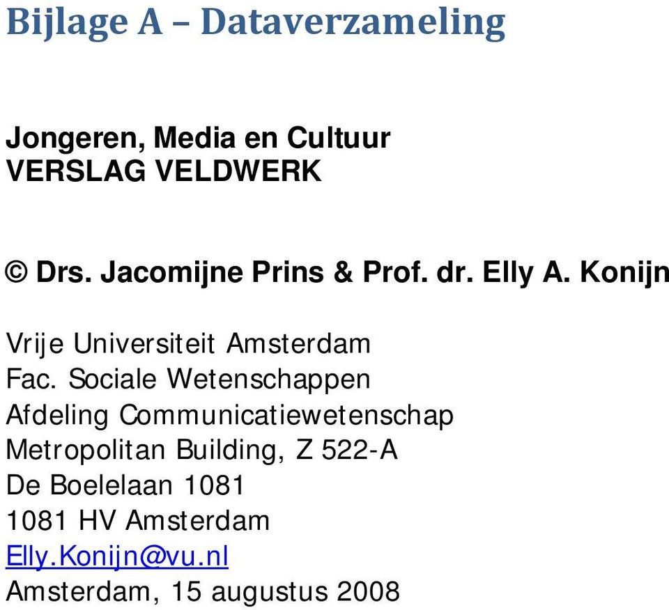 Sociale Wetenschappen Afdeling Communicatiewetenschap Metropolitan Building, Z