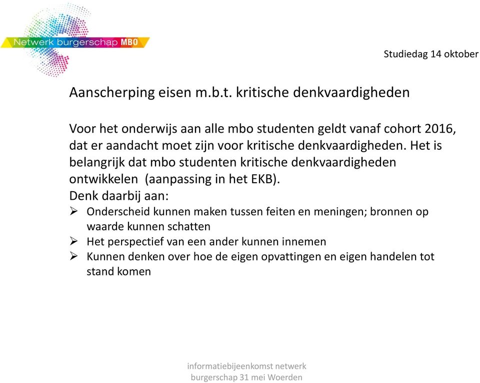 Het is belangrijk dat mbo studenten kritische denkvaardigheden ontwikkelen (aanpassing in het EKB).