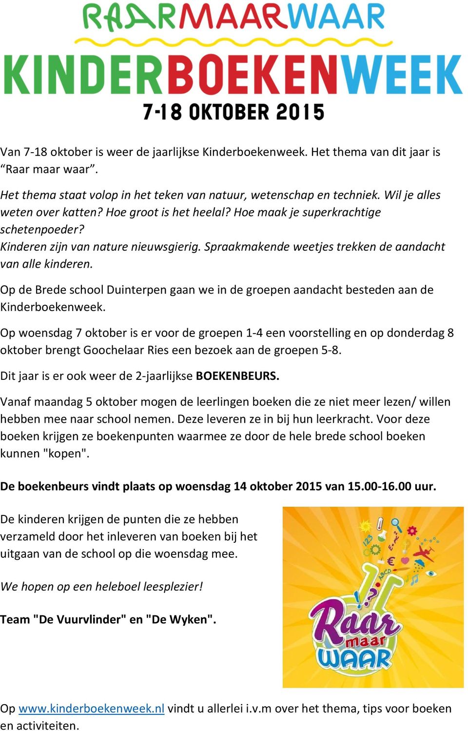 Op de Brede school Duinterpen gaan we in de groepen aandacht besteden aan de Kinderboekenweek.