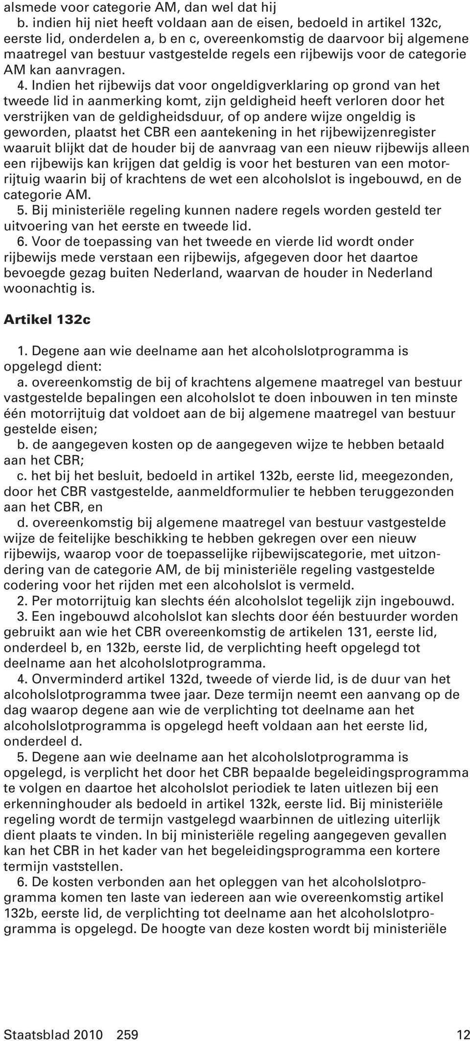 voor de categorie AM kan aanvragen. 4.