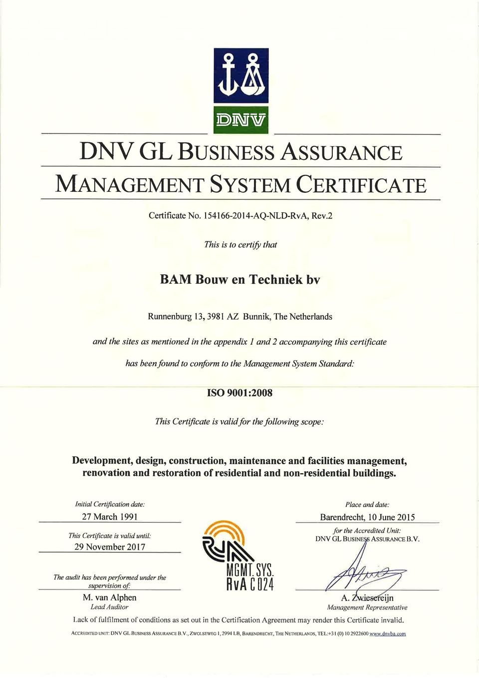 System Stqndard: ISO 9001:2008 This Certificate is validþr the íoilowing scope: I)evelopment, design, construction, maintenance and facilities management, renovation and restoration of residential