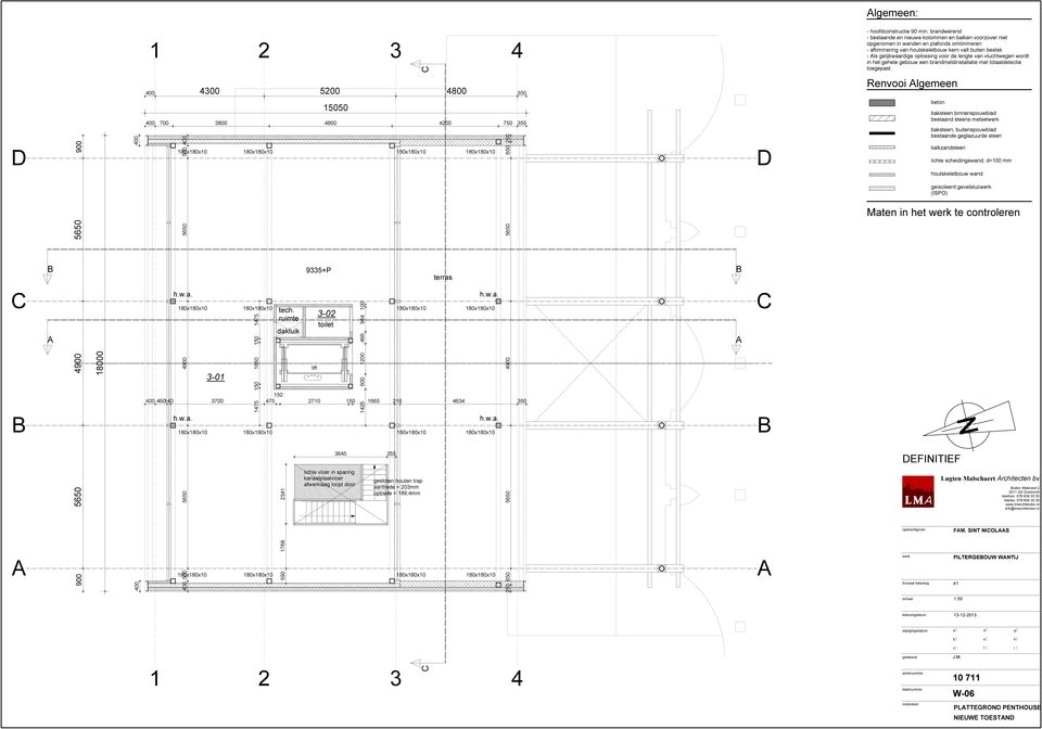 aflaag loopt door 100 984 466 600 terras 2710 1665 216 4634 350 1425 3645 355 gesloten houten trap aantrede = 203mm optrede = 189,4mm 250 650 5650 4900 5650 650 250 bestaand