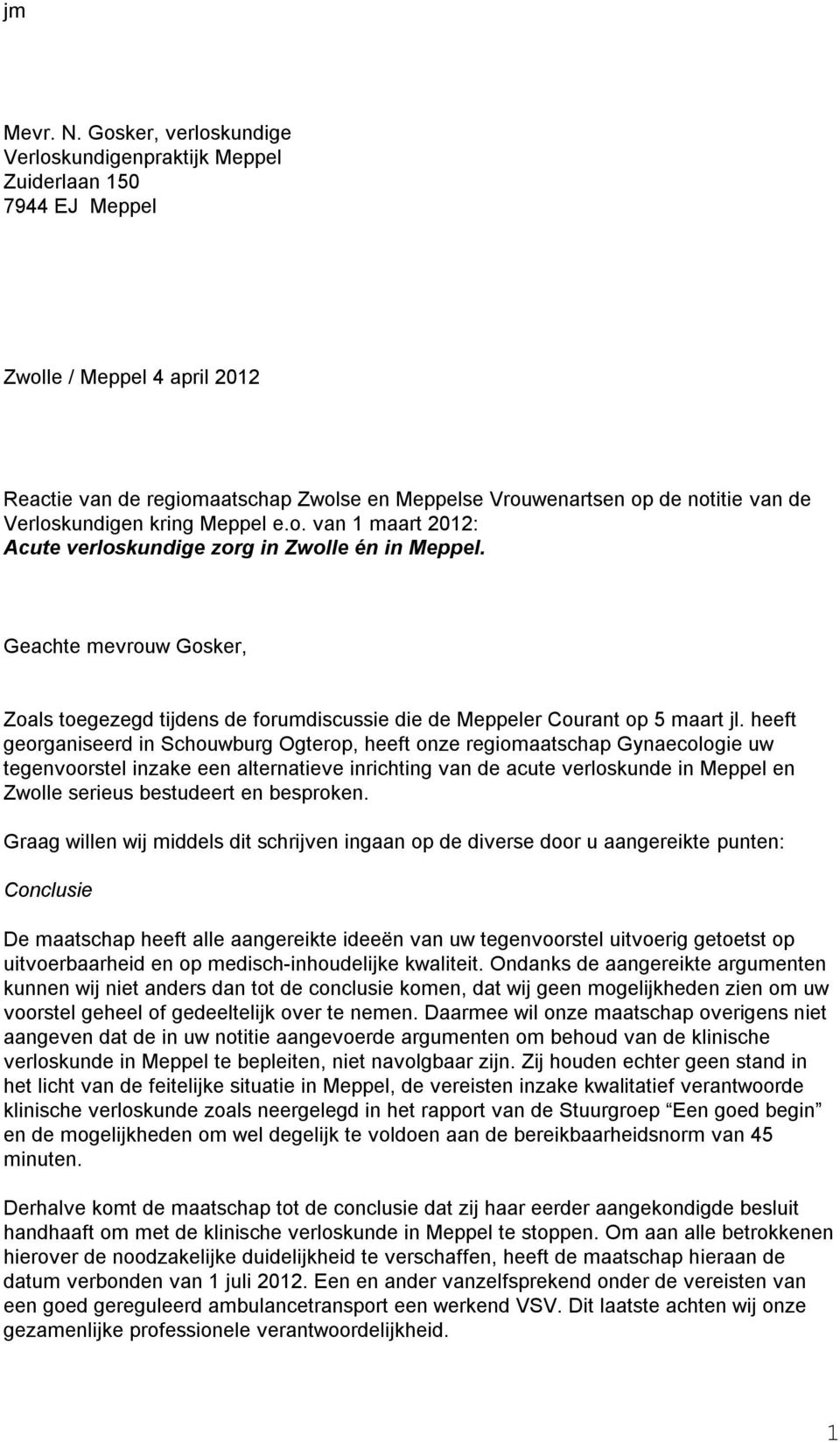Verloskundigen kring Meppel e.o. van 1 maart 2012: Acute verloskundige zorg in Zwolle én in Meppel.