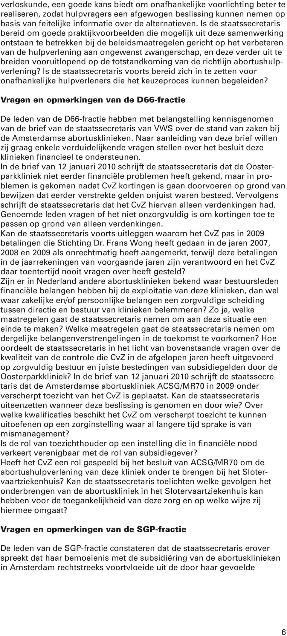 ongewenst zwangerschap, en deze verder uit te breiden vooruitlopend op de totstandkoming van de richtlijn abortushulpverlening?