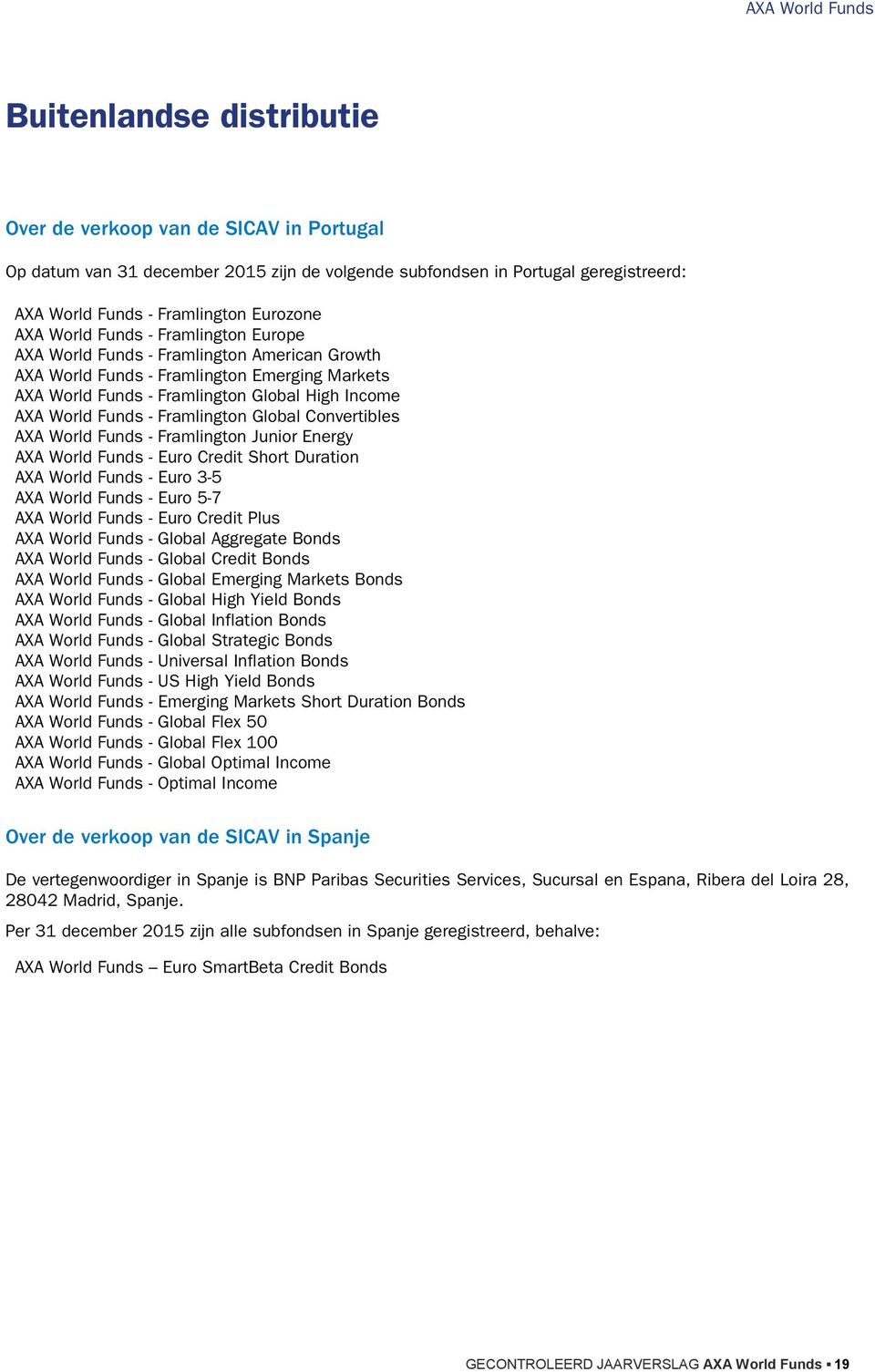 Funds - Framlington Global Convertibles AXA World Funds - Framlington Junior Energy AXA World Funds - Euro Credit Short Duration AXA World Funds - Euro 3-5 AXA World Funds - Euro 5-7 AXA World Funds