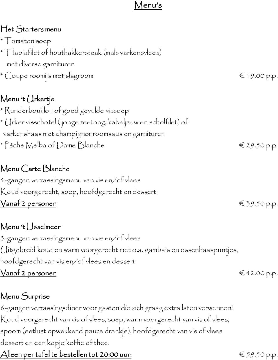 afilet of houthakkersteak (mals varkensvlees) met diverse garnituren * Coupe