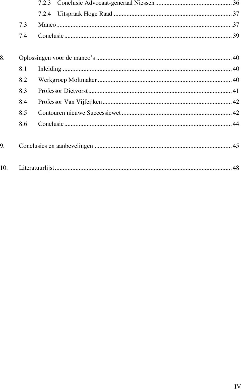 .. 41 8.4 Professor Van Vijfeijken... 42 8.5 Contouren nieuwe Successiewet... 42 8.6 Conclusie.