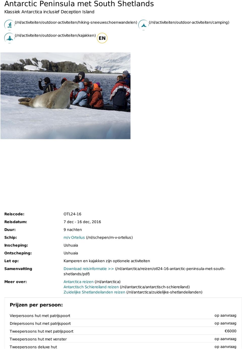 Samenvatting Meer over: 9 nachten m/v Ortelius (/nl/schepen/m-v-ortelius) Ushuaia Ushuaia Kamperen en kajakken zijn optionele activiteiten Download reisinformatie >>