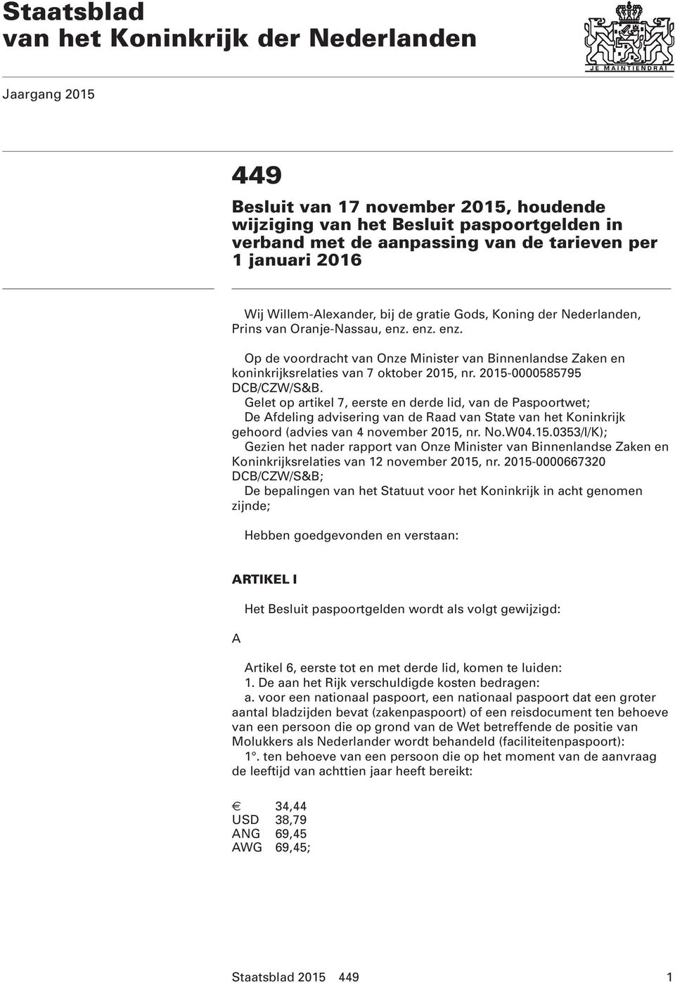 enz. enz. Op de voordracht van Onze Minister van Binnenlandse Zaken en koninkrijksrelaties van 7 oktober 2015, nr. 2015-0000585795 DCB/CZW/S&B.