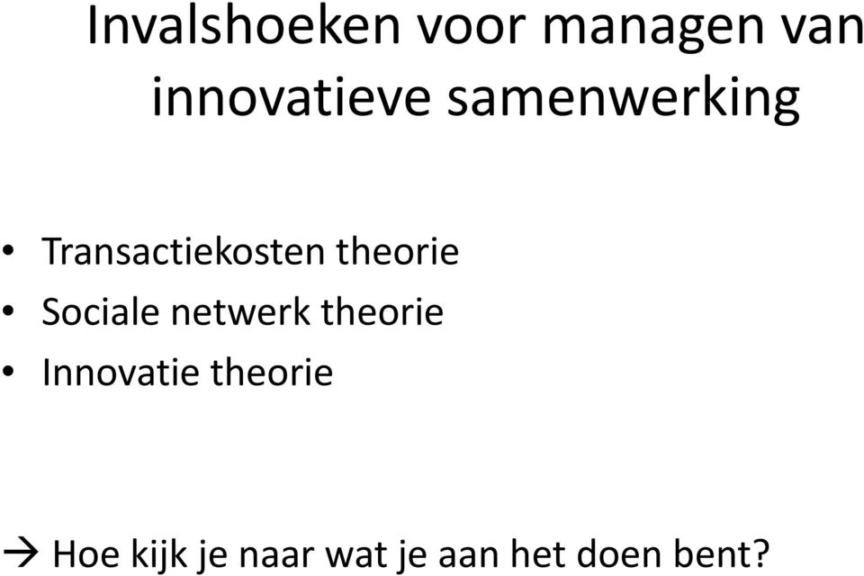 Transactiekosten theorie Sociale netwerk