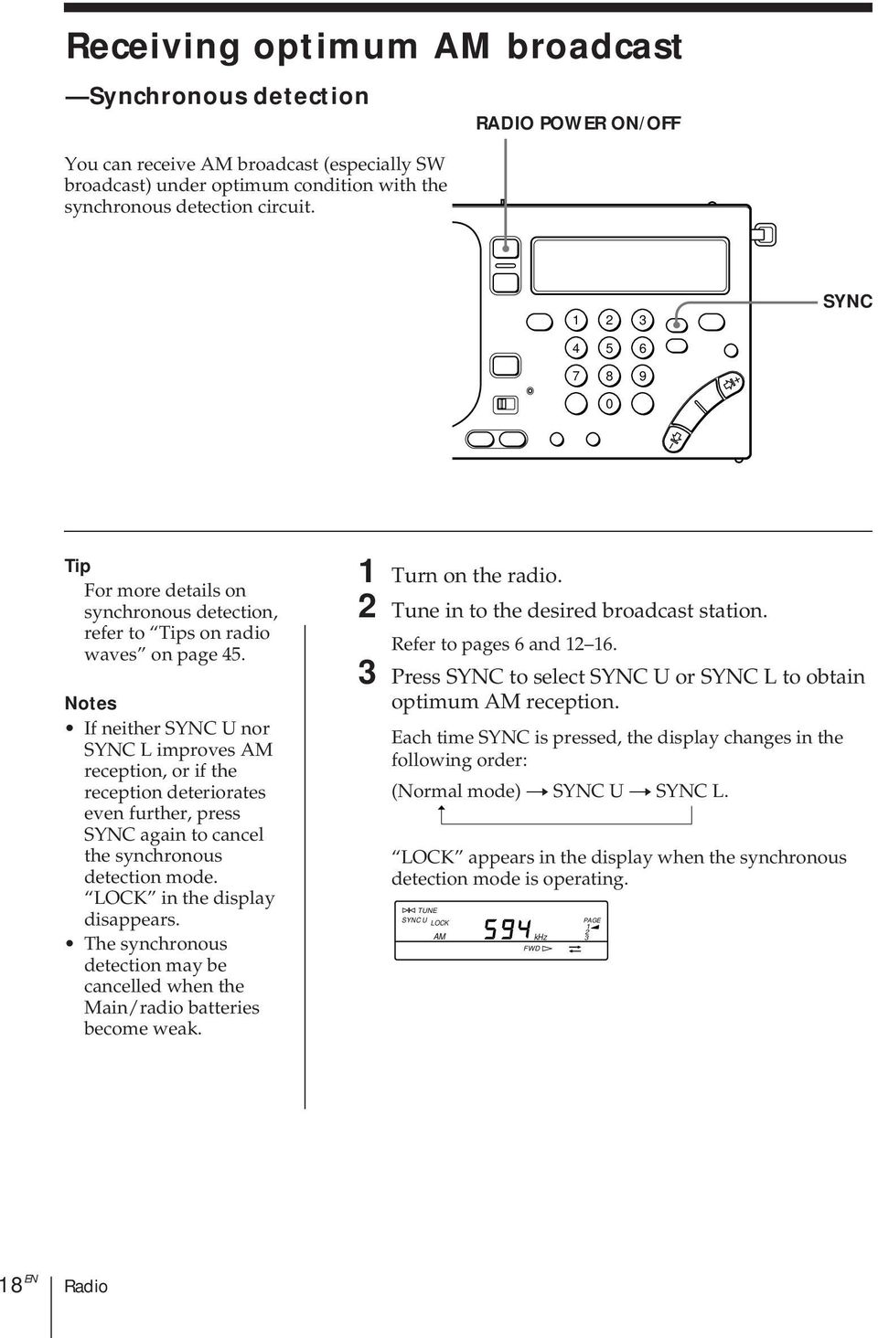 Notes If neither SYNC U nor SYNC L improves AM reception, or if the reception deteriorates even further, press SYNC again to cancel the synchronous detection mode. LOCK in the display disappears.