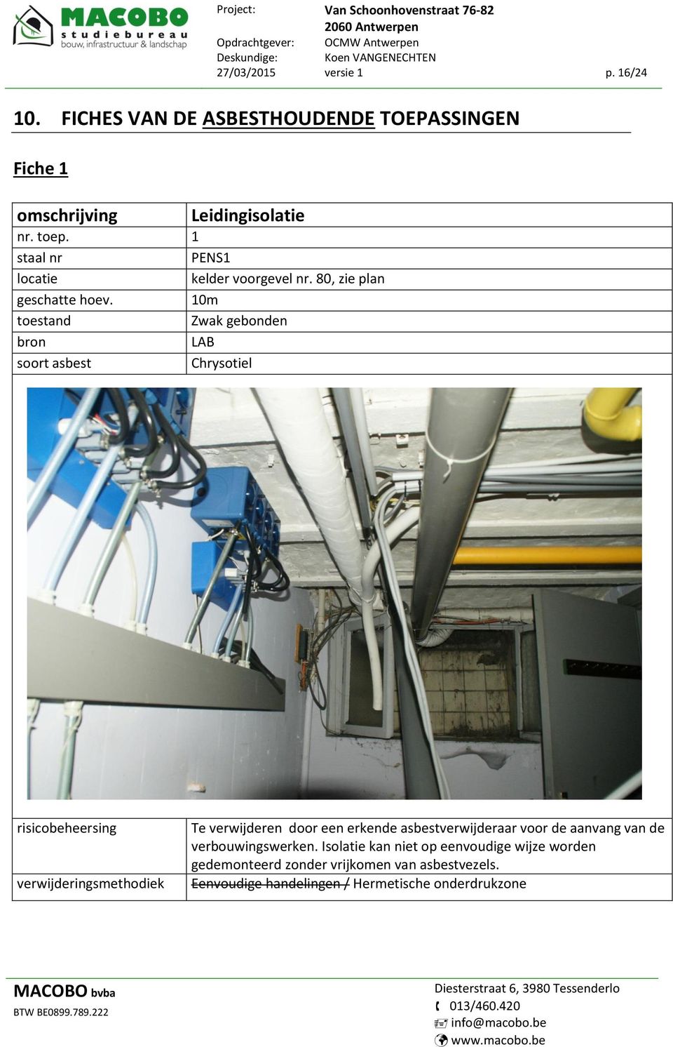 10m toestand Zwak gebonden bron LAB soort asbest Chrysotiel risicobeheersing verwijderingsmethodiek Te verwijderen door een erkende