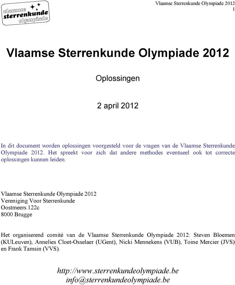 Vlaamse Sterrenkunde Olympiade 2012 Vereniging Voor Sterrenkunde Oostmeers 122c 8000 Brugge Het organiserend comité van de Vlaamse Sterrenkunde Olympiade