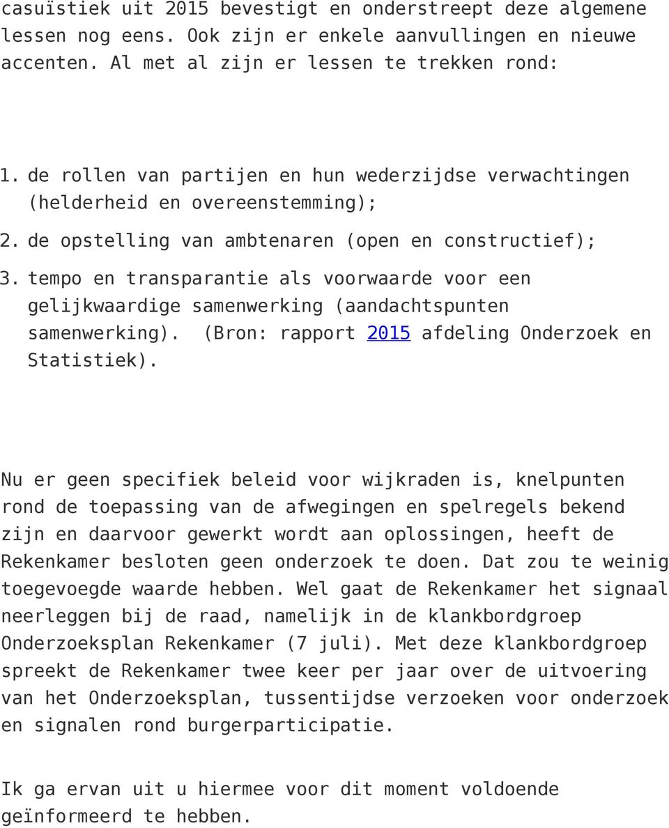 gelijkwaardige samenwerking (aandachtspunten samenwerking). (Bron: rapport 2015 afdeling Onderzoek en Statistiek).