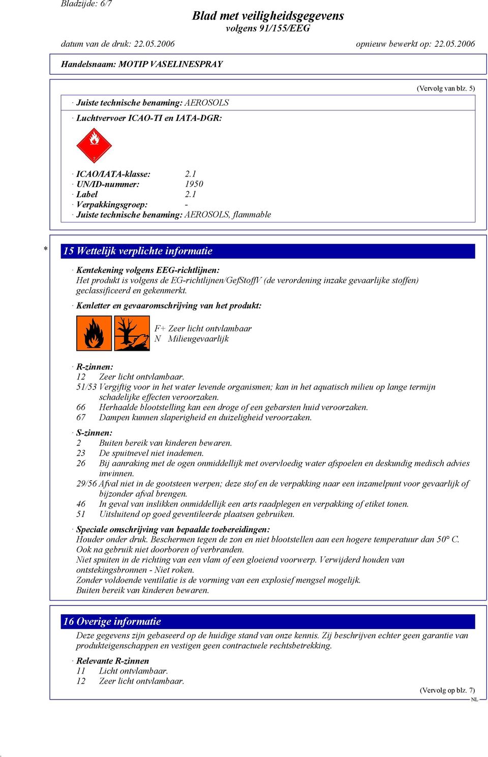 verordening inzake gevaarlijke stoffen) geclassificeerd en gekenmerkt.