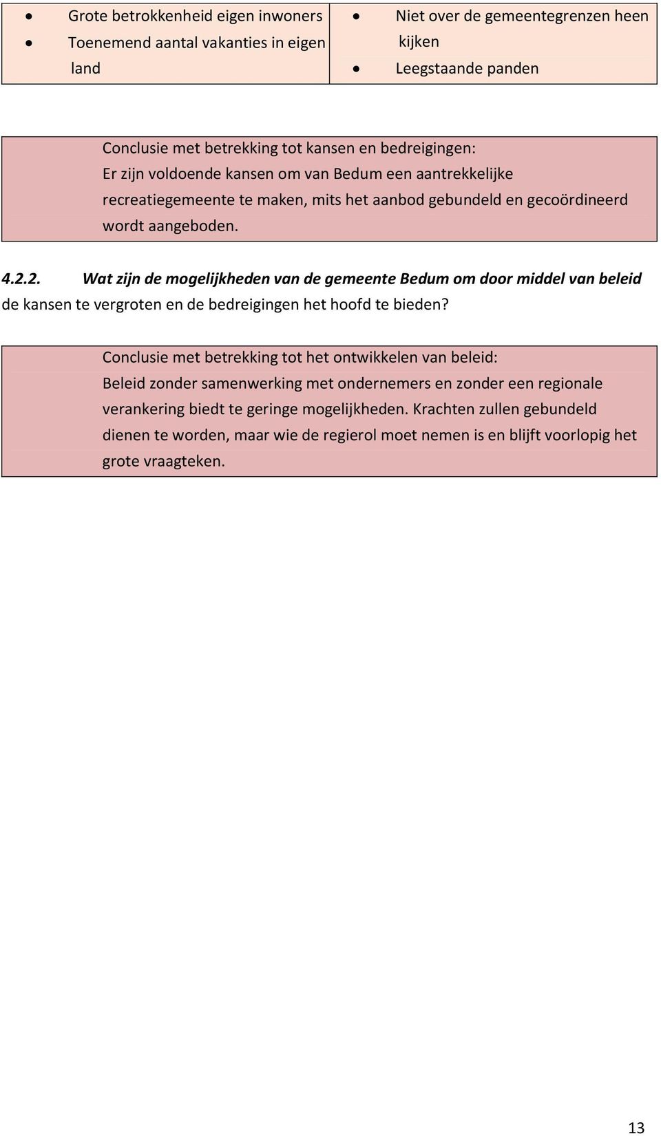 2. Wat zijn de mogelijkheden van de gemeente Bedum om door middel van beleid de kansen te vergroten en de bedreigingen het hoofd te bieden?