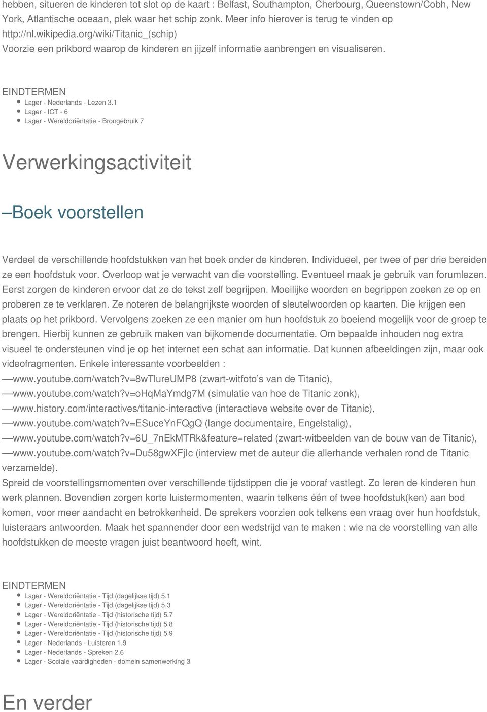 Lager - Nederlands - Lezen 3.1 Verwerkingsactiviteit Boek voorstellen Verdeel de verschillende hoofdstukken van het boek onder de kinderen.
