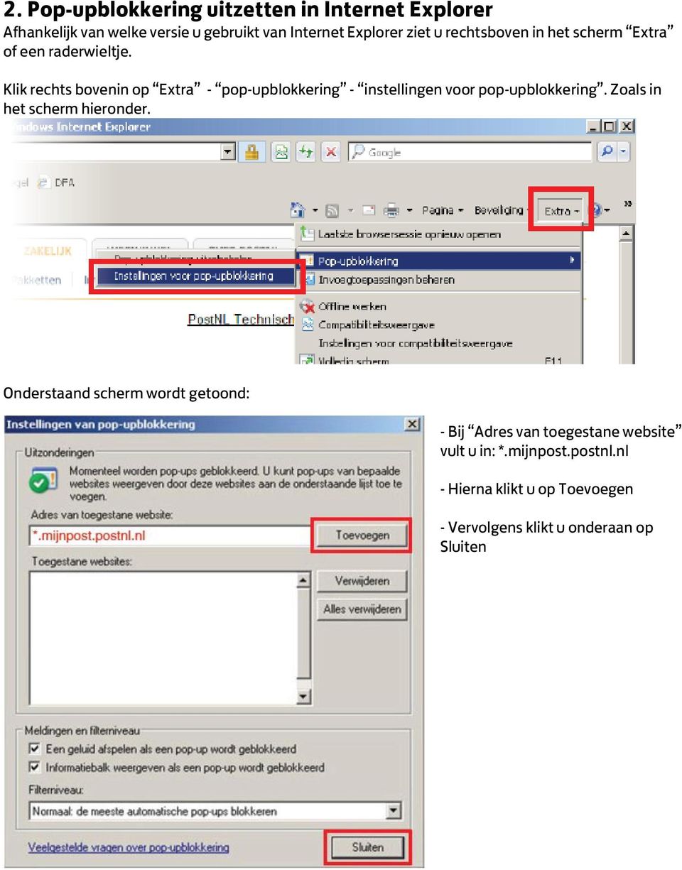 Klik rechts bovenin op Extra - pop-upblokkering - instellingen voor pop-upblokkering.