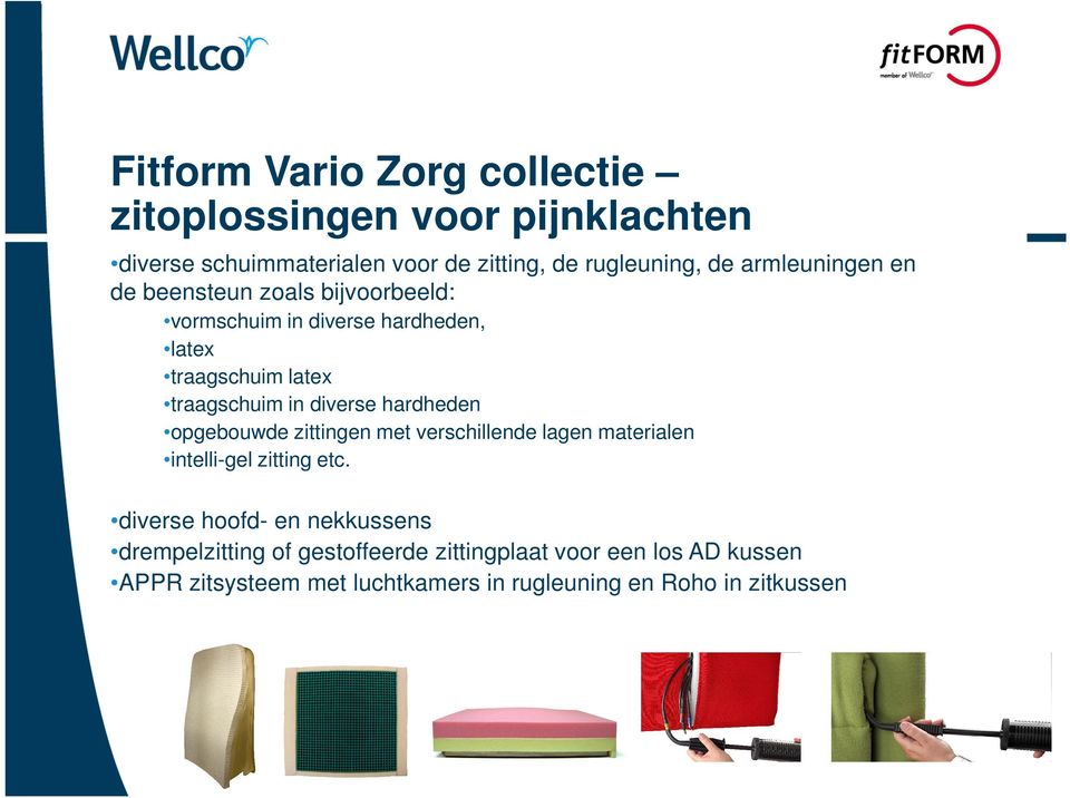 diverse hardheden opgebouwde zittingen met verschillende lagen materialen intelli-gel zitting etc.