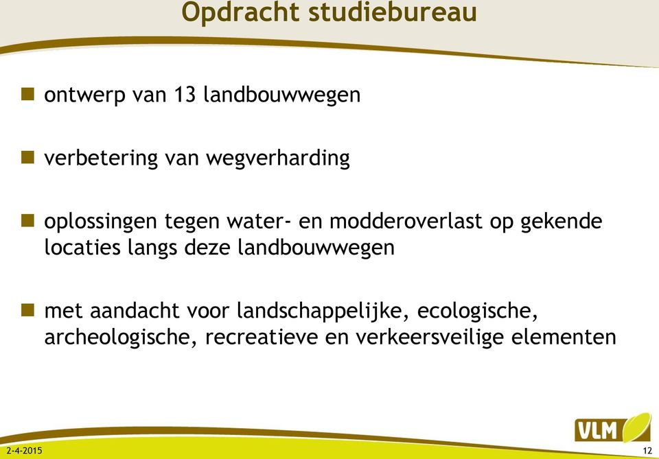 locaties langs deze landbouwwegen met aandacht voor landschappelijke,