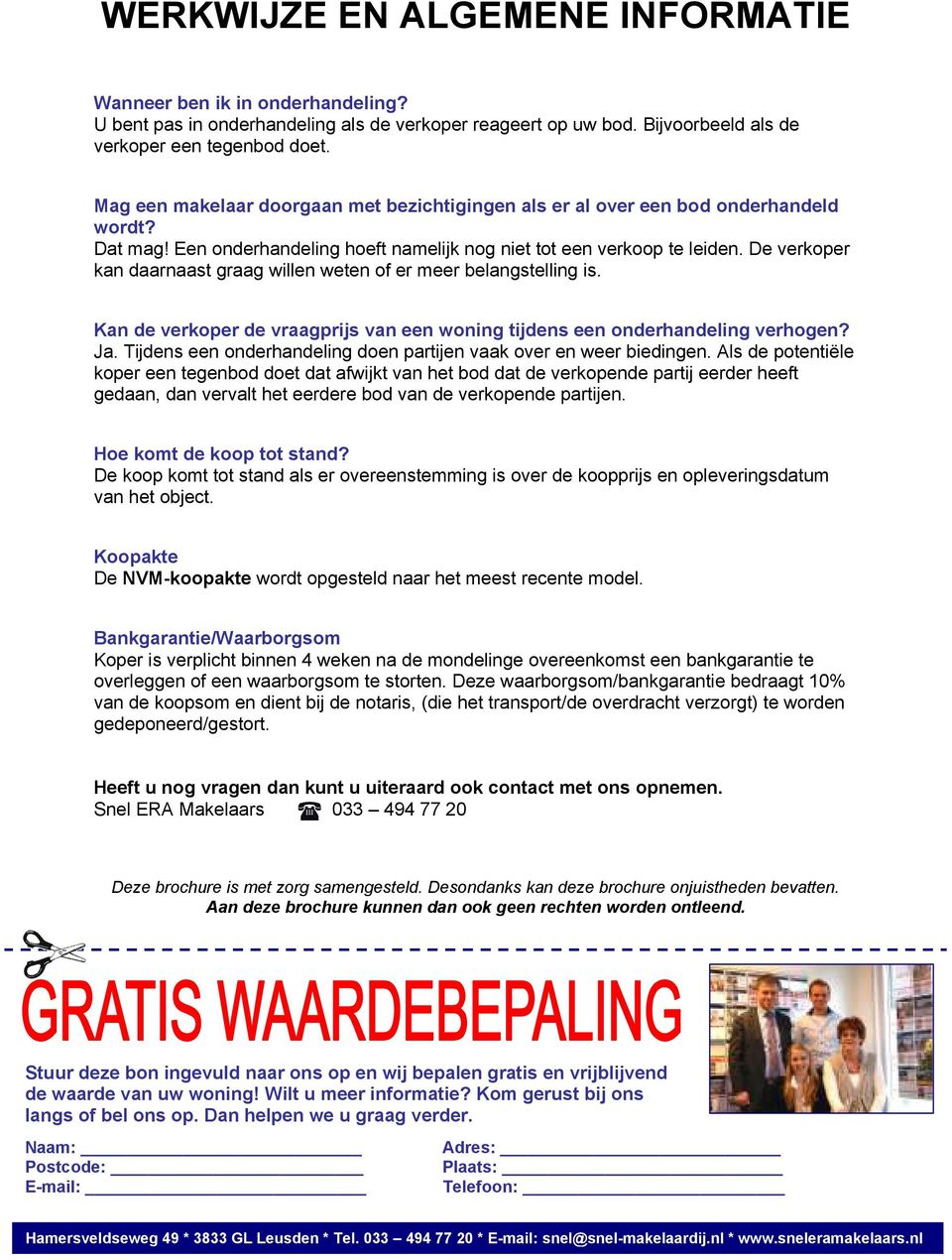 De verkoper kan daarnaast graag willen weten of er meer belangstelling is. Kan de verkoper de vraagprijs van een woning tijdens een onderhandeling verhogen?