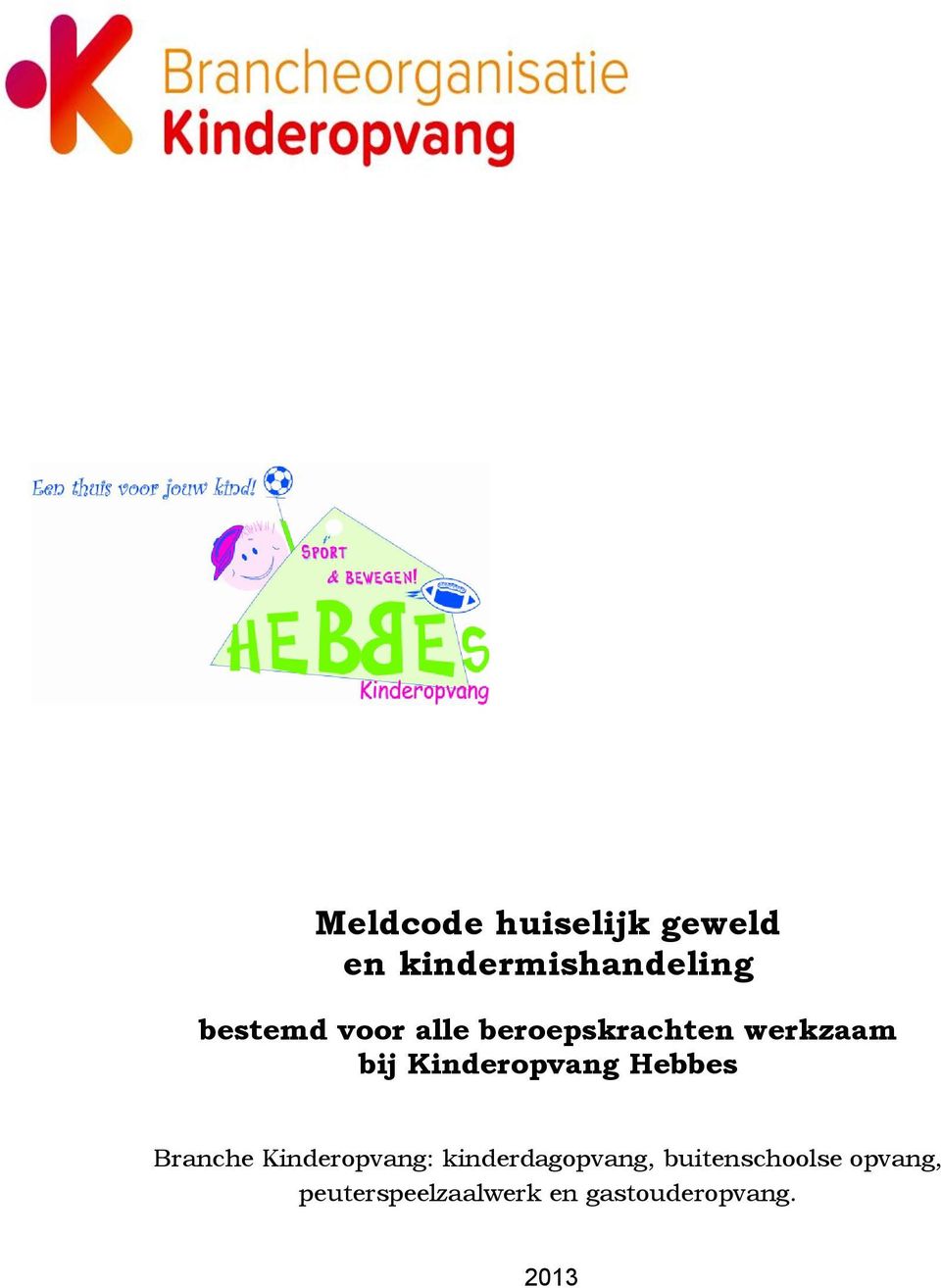 Hebbes Branche Kinderopvang: kinderdagopvang,