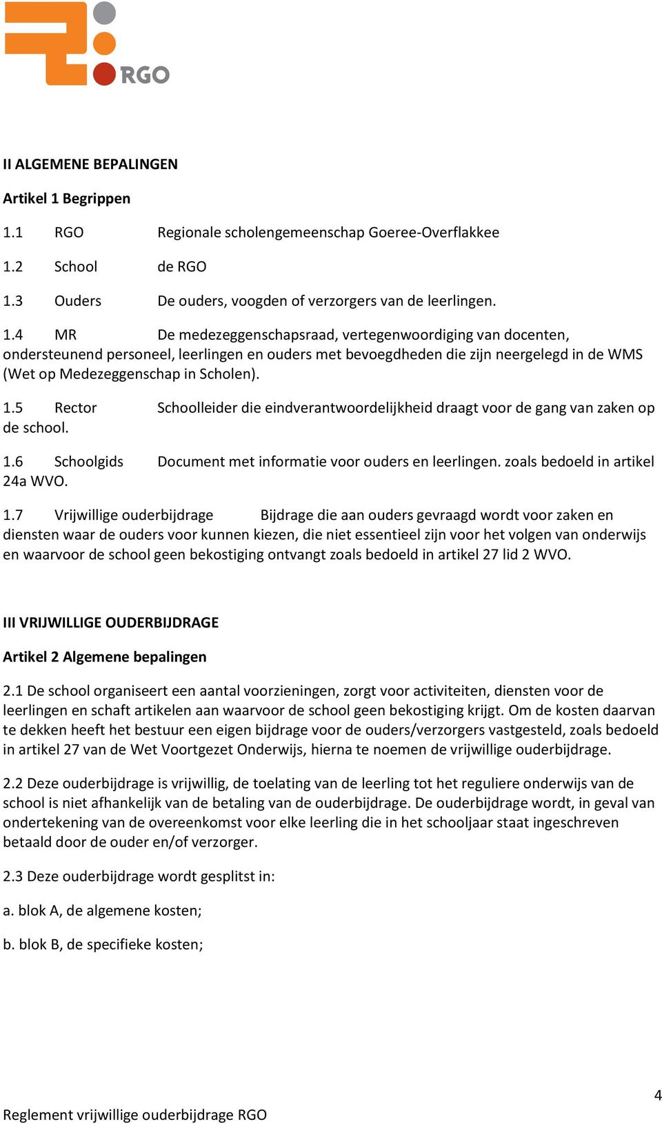 1 RGO Regionale scholengemeenschap Goeree-Overflakkee 1.