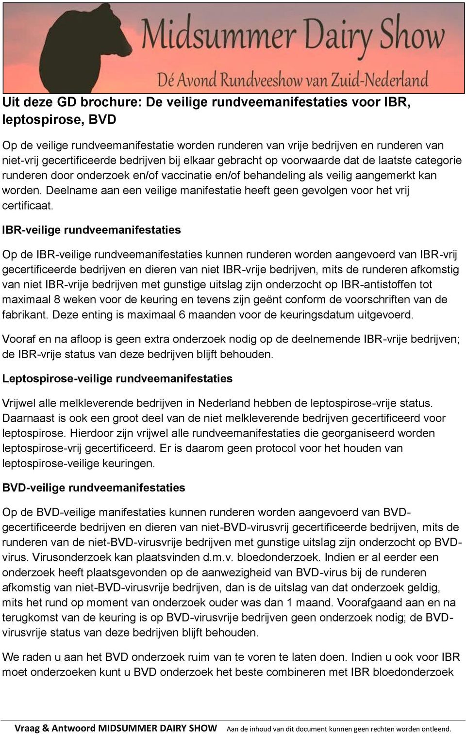 Deelname aan een veilige manifestatie heeft geen gevolgen voor het vrij certificaat.