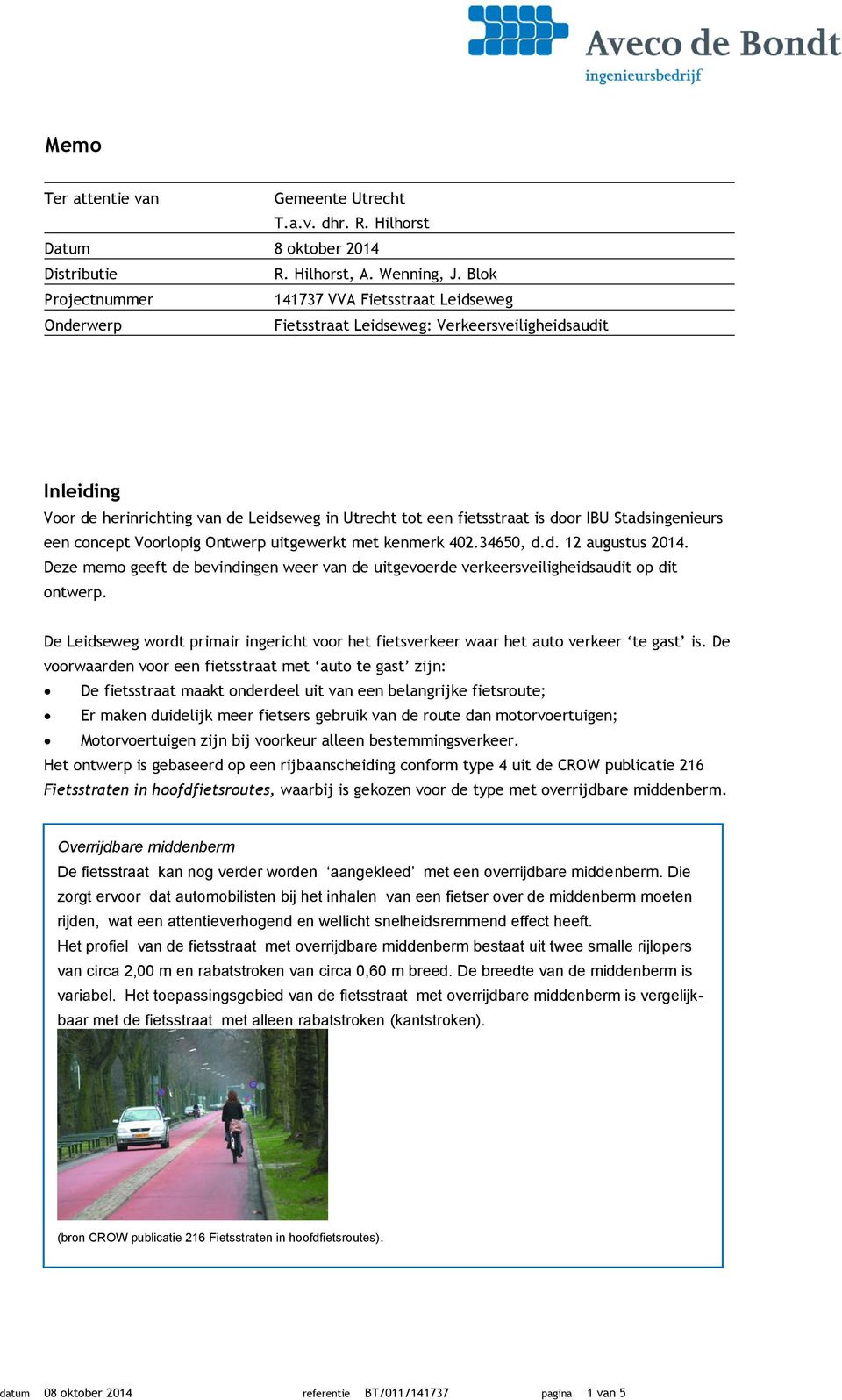 IBU Stadsingenieurs een concept Voorlopig Ontwerp uitgewerkt met kenmerk 402.34650, d.d. 12 augustus 2014.
