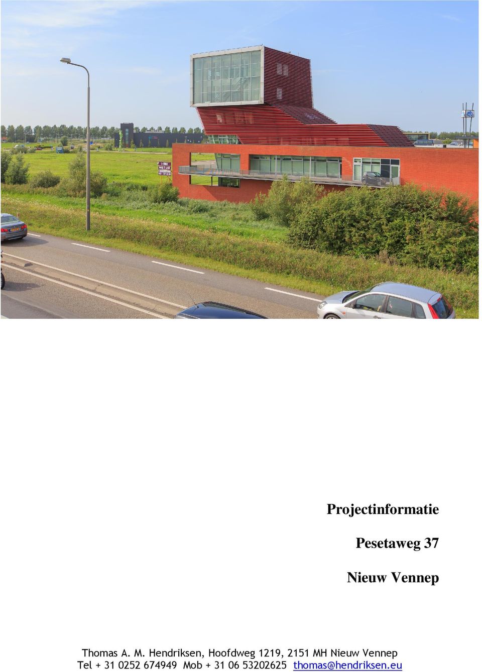 Hendriksen, Hoofdweg 1219, 2151 MH Nieuw