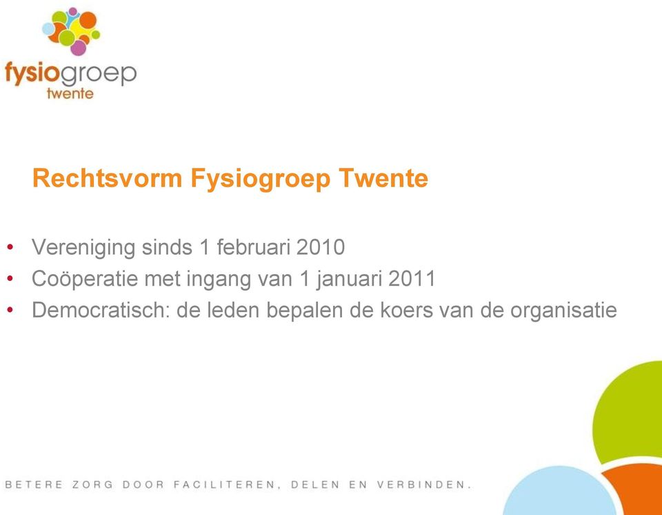 ingang van 1 januari 2011 Democratisch: