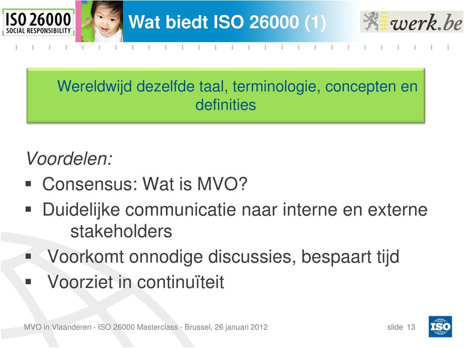 Duidelijke communicatie naar interne en externe stakeholders