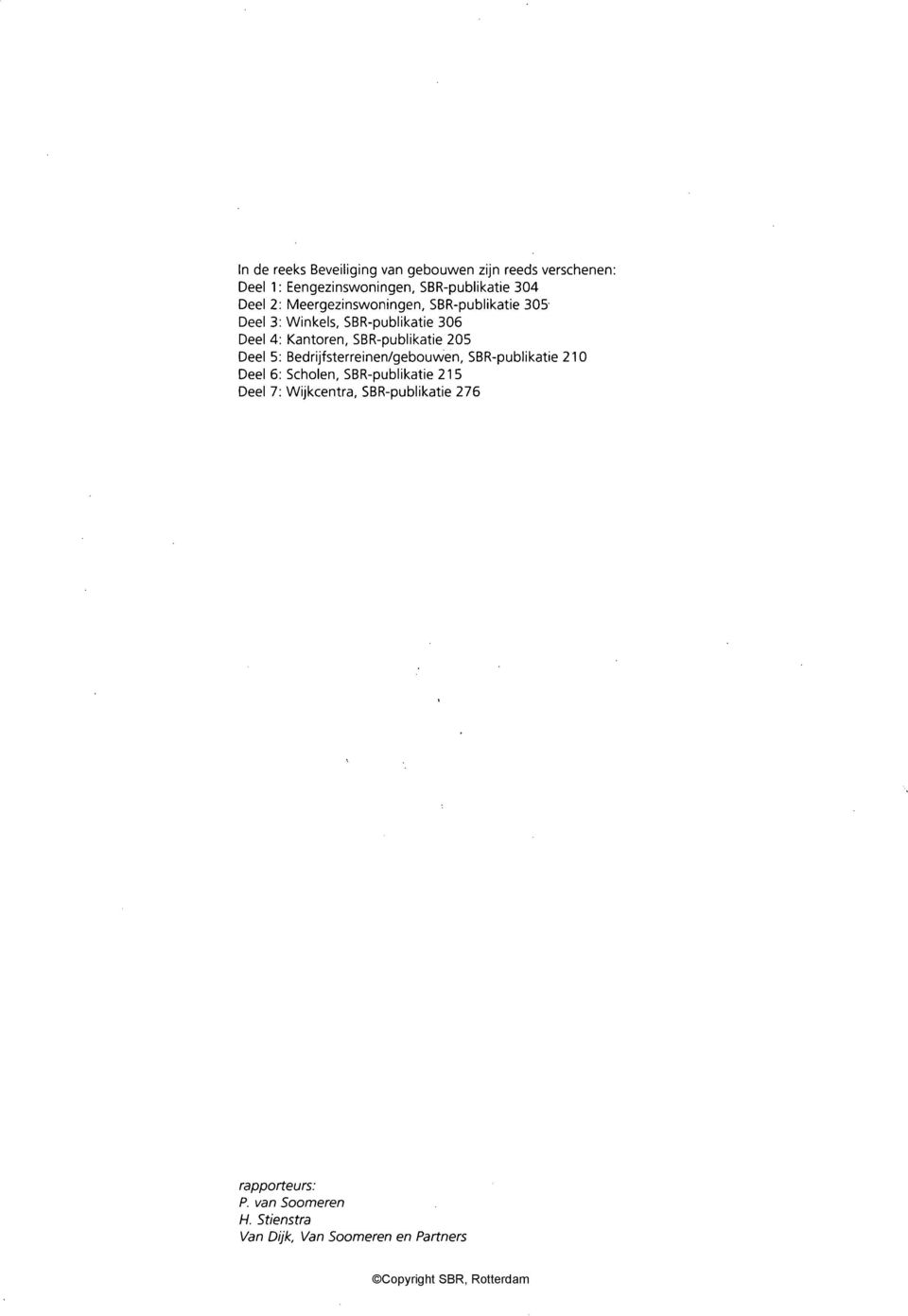 SBR-publikatie 205 Deel 5: Bedrijfsterreinen/gebouwen, SBR-publikatie 210 Deel 6: Scholen, SBR-publikatie