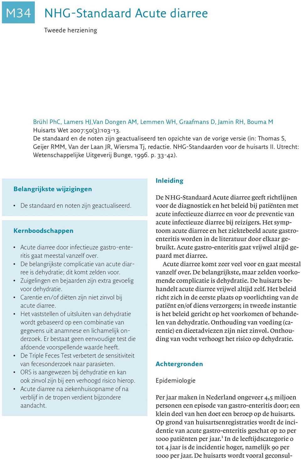 Utrecht: Wetenschappelijke Uitgeverij Bunge, 1996. p. 33-42). Belangrijkste wijzigingen c De standaard en noten zijn geactualiseerd.