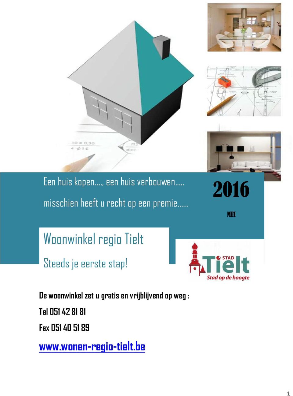 .. 2016 MEI Woonwinkel regio Tielt Steeds je eerste stap!