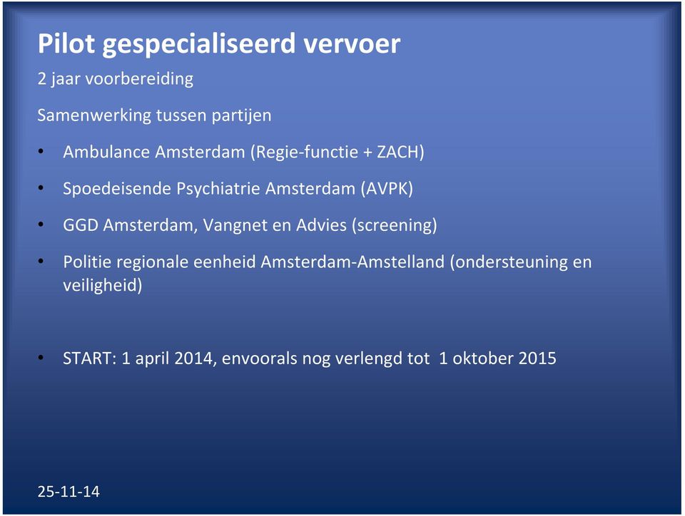 Vangnet en Advies (screening) Politie regionale eenheid Amsterdam Amstelland