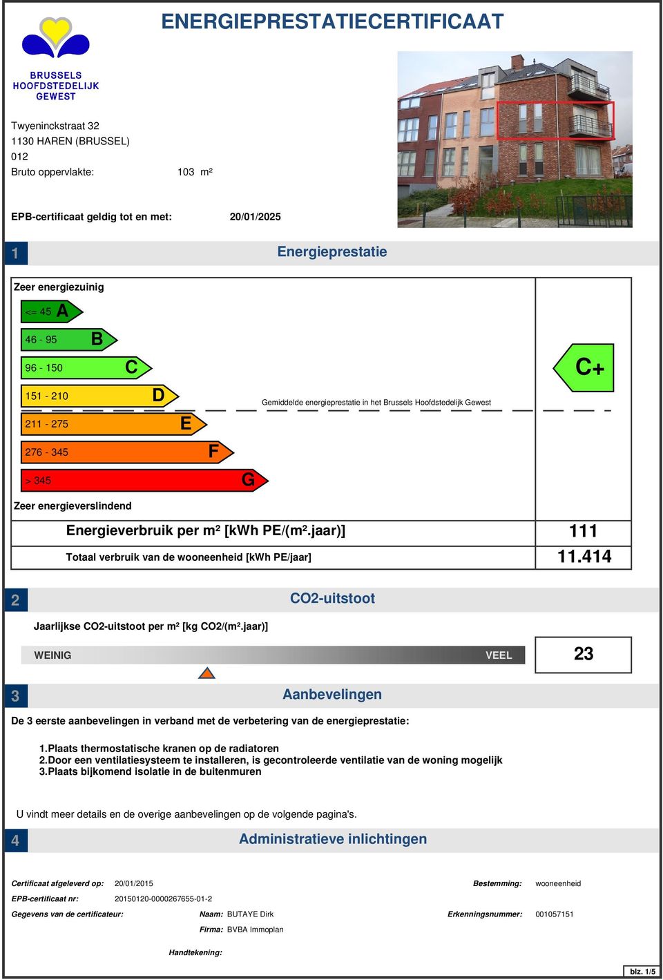 414 2 CO2-uitstoot Jaarlijkse CO2-uitstoot per m² [kg CO2/(m².jaar)] WEINIG VEEL 2 De eerste aanbevelingen in verband met de verbetering van de energieprestatie: 1.