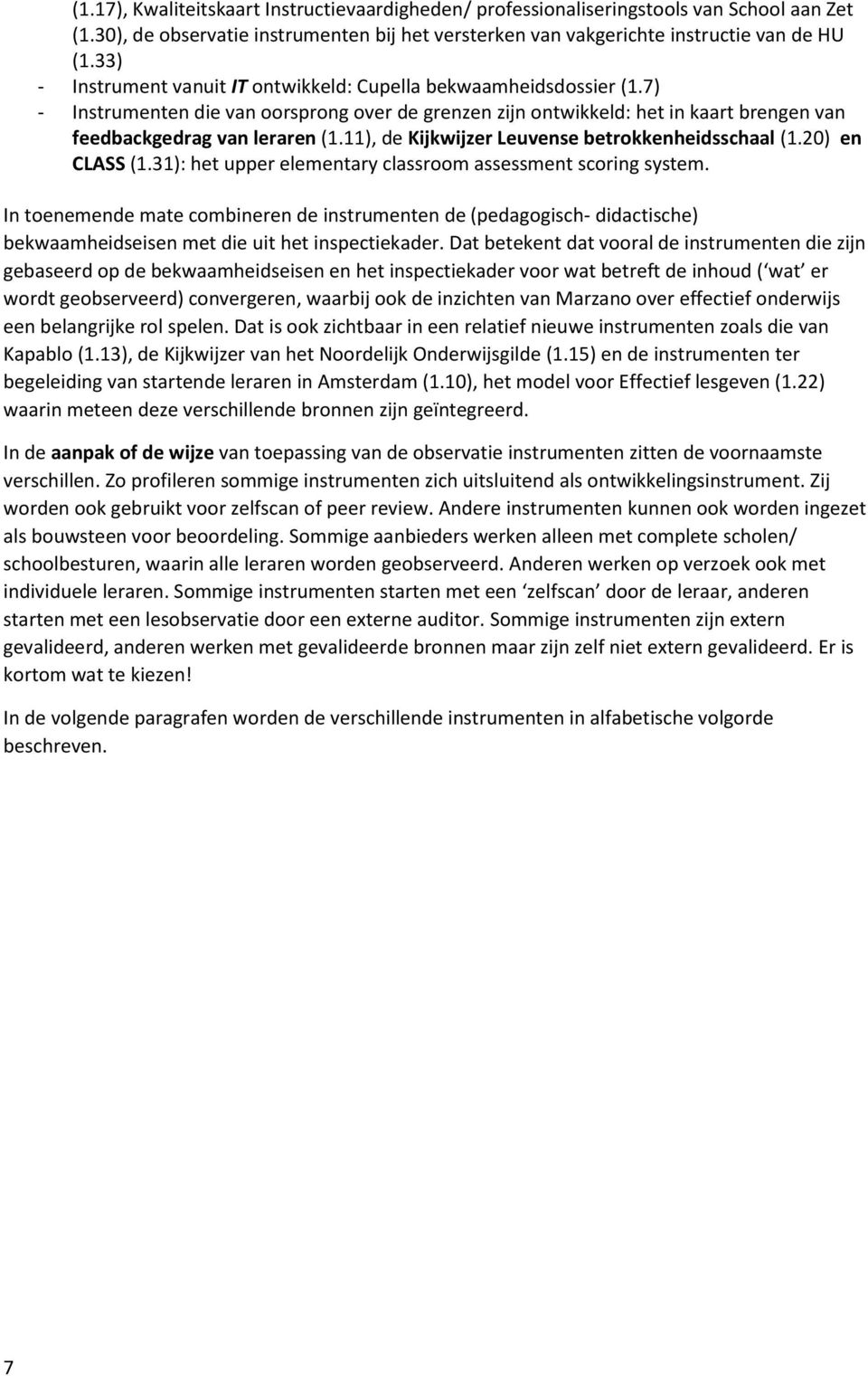 11), de Kijkwijzer Leuvense betrokkenheidsschaal (1.20) en CLASS (1.31): het upper elementary classroom assessment scoring system.