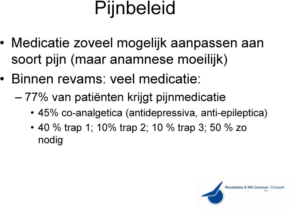 patiënten krijgt pijnmedicatie 45% co-analgetica