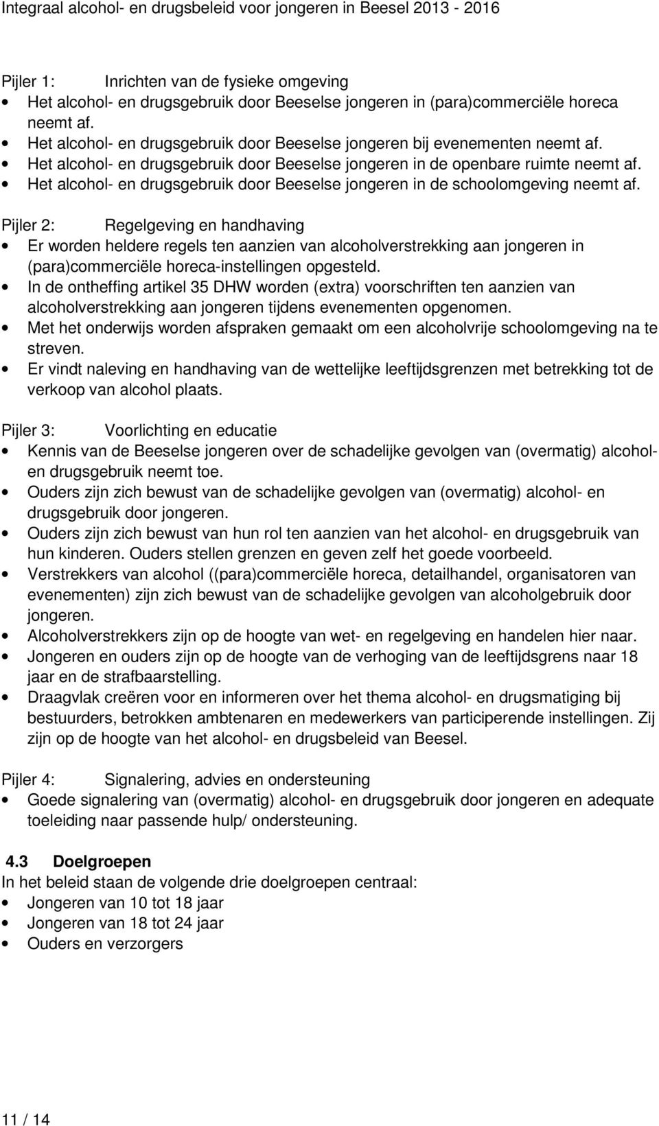 Het alcohol- en drugsgebruik door Beeselse jongeren in de schoolomgeving neemt af.