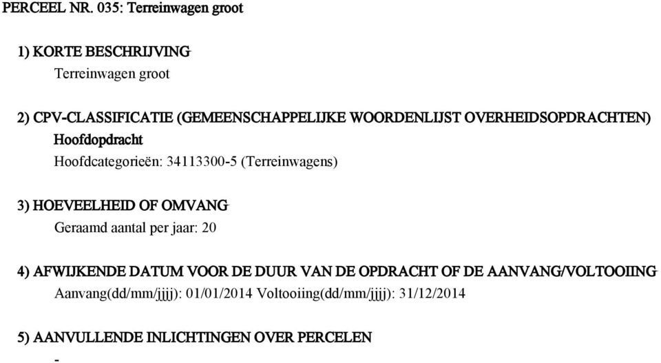 CPVCLASSIFICATIE (GEMEENSCHAPPELIJKE WOORDENLIJST