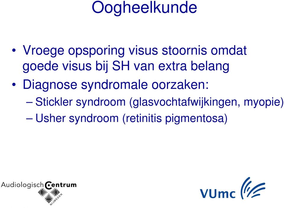 syndromale oorzaken: Stickler syndroom