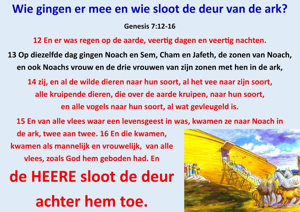 dieren naar hun soort, al het vee naar zijn soort, alle kruipende dieren, die over de aarde kruipen, naar hun soort, en alle vogels naar hun soort, al wat gevleugeld is.