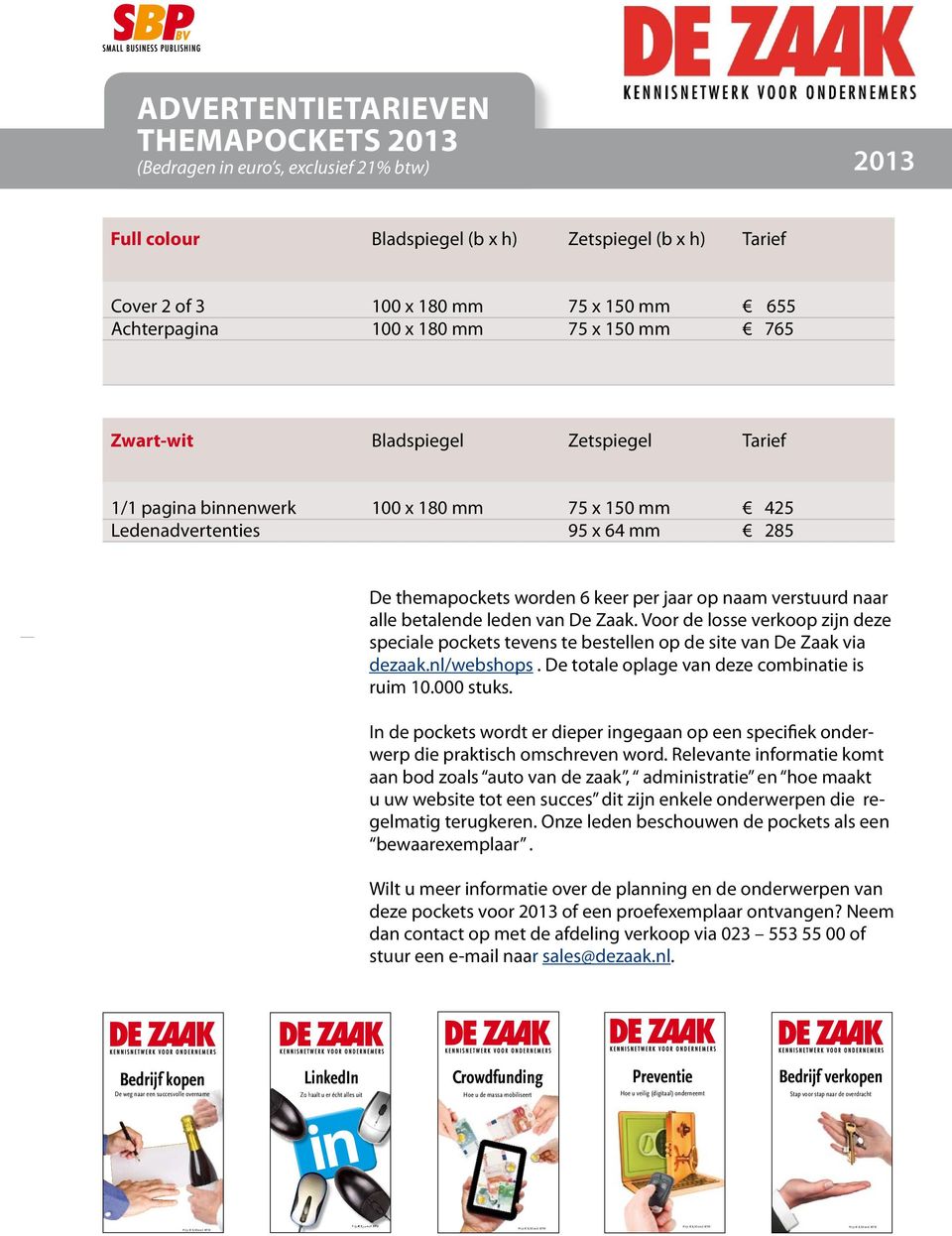 nl Pocket_Veiligheid-cover.indd 1 DeZaak_Pocket_Bedrijf_verkopen.indd 1 06-08-12 13:32 13-12-11 11:32 Pocket_COVER-Crowdfunding-DEF.